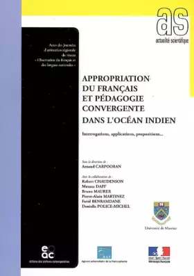 Couverture du produit · Appropriation du français et pédagogie convergente dans l'océan Indien : Interrogations, applications, propositions...