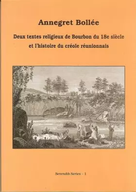 Couverture du produit · Deux Textes Religieux De Bourbon Du 18e Siecle Et L'histoire Du Creole Reunionnaisq