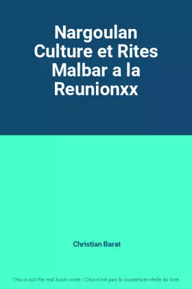 Couverture du produit · Nargoulan Culture et Rites Malbar a la Reunionxx