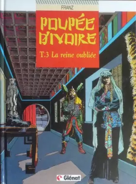 Couverture du produit · Poupée d'ivoire, tome 3 : La reine oubliée