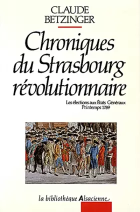 Couverture du produit · Chroniques du Strasbourg révolutionnaire
