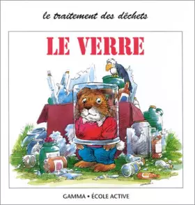 Couverture du produit · Le traitement des déchets : Le Verre