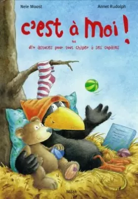 Couverture du produit · C'est à moi ! Ou Dix Astuces pour tout chiper à ses copains