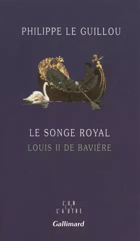 Couverture du produit · Le Songe royal: Louis II de Bavière