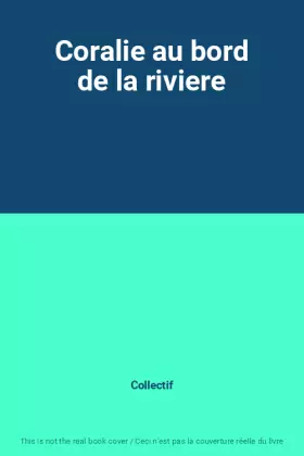Couverture du produit · Coralie au bord de la riviere