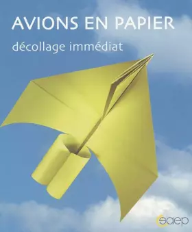 Couverture du produit · Avions en papier : Vol garanti
