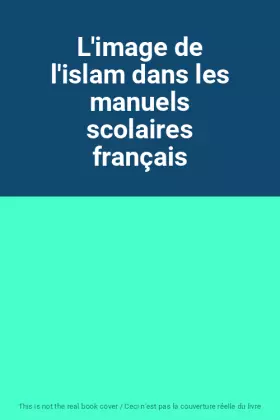 Couverture du produit · L'image de l'islam dans les manuels scolaires français