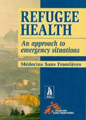 Couverture du produit · Refugee Health: An Approach to Emergency Situations
