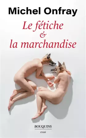 Couverture du produit · Le fétiche et la marchandise
