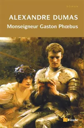 Couverture du produit · Monseigneur Gaston Phoebus : Chronique dans laquelle est racontée l'histoire du démon familier du Sire de Corasse