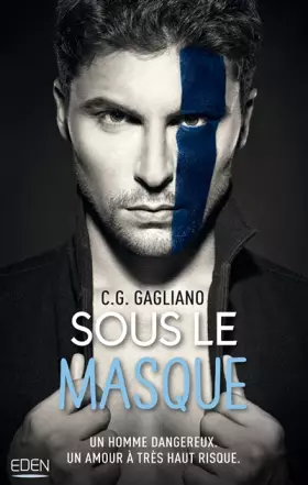 Couverture du produit · Sous le masque: Un homme dangereux. Un amour à très haut risque