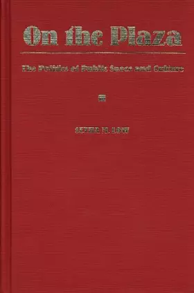 Couverture du produit · On the Plaza: The Politics of Public Space and Culture