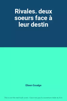Couverture du produit · Rivales. deux soeurs face à leur destin