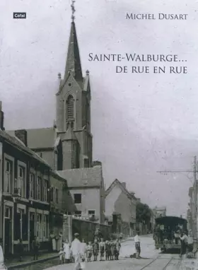 Couverture du produit · Sainte-walburge : de rue en rue
