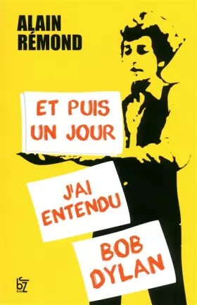 Couverture du produit · ET PUIS UN JOUR, J'AI ENTENDU BOB DYLAN