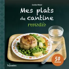 Couverture du produit · Mes plats de cantine revisités