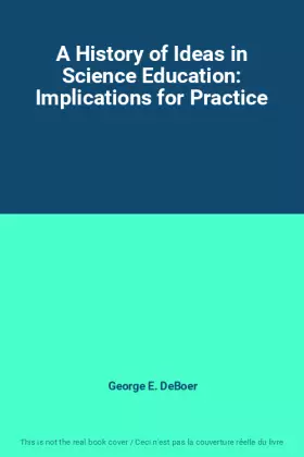 Couverture du produit · A History of Ideas in Science Education: Implications for Practice
