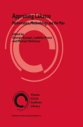 Couverture du produit · Appraising Lakatos: Mathematics, Methodology, and the Man (Vienna Circle Institute Library, 1)