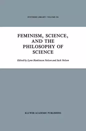 Couverture du produit · Feminism, Science, and the Philosophy of Science (Synthese Library, 256)