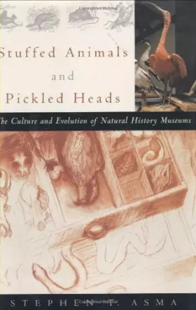 Couverture du produit · Stuffed Animals and Pickled Heads: The Culture of Natural History Museums