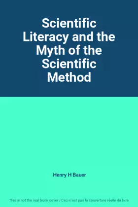 Couverture du produit · Scientific Literacy and the Myth of the Scientific Method