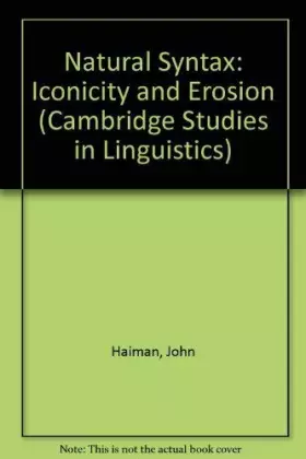 Couverture du produit · Natural Syntax: Iconicity and Erosion (Cambridge Studies in Linguistics, Series Number 44)