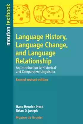 Couverture du produit · Language History, Language Change, and Language Relationship: An Introduction to Historical and Comparative Linguistics (Mouton