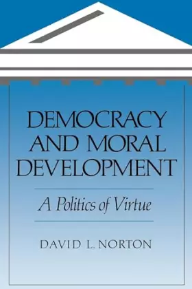 Couverture du produit · Democracy and Moral Development: A Politics of Virtue