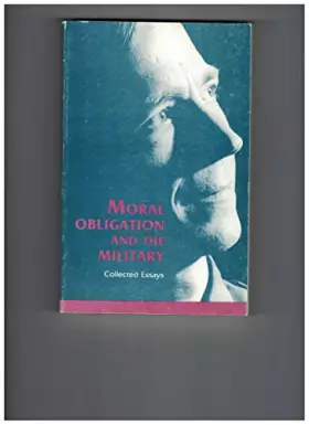 Couverture du produit · Moral Obligation and the Military: Collected Essays