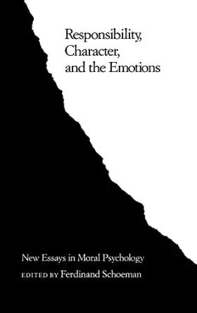 Couverture du produit · Responsibility, Character, and the Emotions: New Essays in Moral Psychology