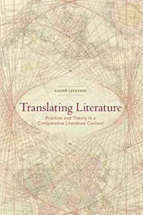Couverture du produit · Translating Literature: Practice and Theory in a Comparative Literature Context