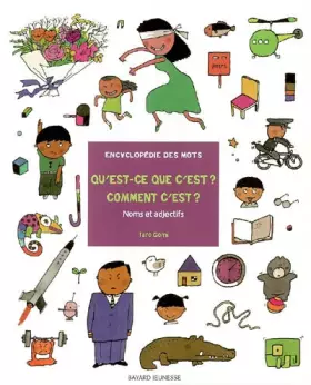 Couverture du produit · Qu'est-ce que c'est ? Comment c'est ? : Noms et adjectifs, encyclopédie des mots