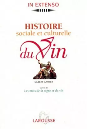 Couverture du produit · Histoire sociale et culturelle du vin. suivie de Les mots de la vigne et du vin