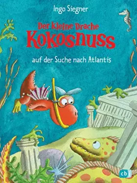 Couverture du produit · Der kleine Drache Kokosnuss auf der Suche nach Atlantis (Die Abenteuer des kleinen Drachen Kokosnuss, Band 15): Ausgezeichnet m