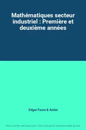 Couverture du produit · Mathématiques secteur industriel : Première et deuxième années