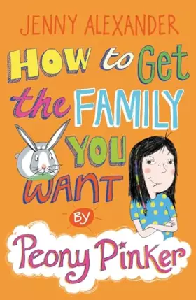 Couverture du produit · How to Get the Family You Want by Peony Pinker