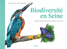 Couverture du produit · Biodiversité en Seine: Carnet illustré des ports de Paris, de Rouen et du Havre