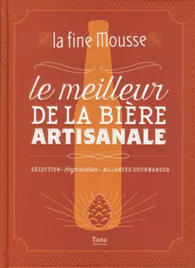 Couverture du produit · La Fine Mousse - Le meilleur de la bière artisanale: Sélection - Dégustation - Alliances gourmandes