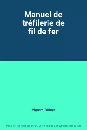 Couverture du produit · Manuel de tréfilerie de fil de fer