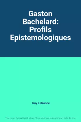 Couverture du produit · Gaston Bachelard: Profils Epistemologiques