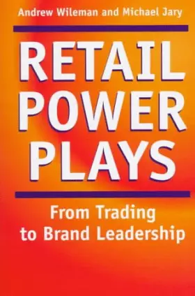 Couverture du produit · Retail Power Plays: From Trading to Brand Leadership