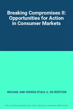 Couverture du produit · Breaking Compromises II: Opportunities for Action in Consumer Markets