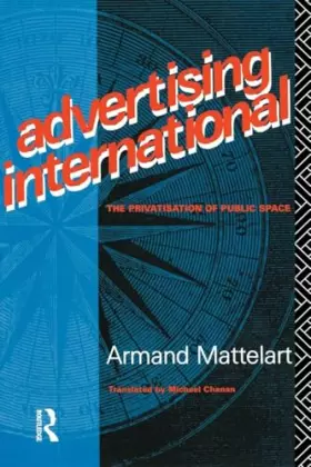 Couverture du produit · Advertising International: The Privatisation of Public Space (Comedia)