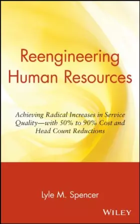 Couverture du produit · Reengineering Human Resources: Achieving Radical Increases in Service Quality--with 50% to 90% Cost and Head Count Reductions
