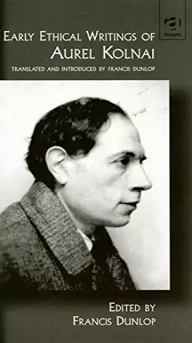 Couverture du produit · Early Ethical Writings of Aurel Kolnai (Ashgate Translations in Philosophy, Theology and Religion)