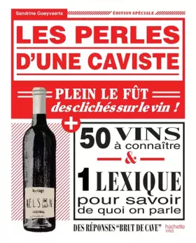 Couverture du produit · Les perles d'une caviste: 100 clichés sur le vin et 100 bouteilles pour y remédier