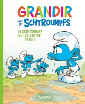 Couverture du produit · Grandir avec les Schtroumpfs - Tome 10 - Le Schtroumpf qui se sentait rejeté