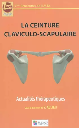 Couverture du produit · LA CEINTURE CLAVICULO SCAPULAIRE - ACTUALITES THERAPEUTIQUES DE L'I M M