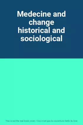 Couverture du produit · Medecine and change historical and sociological