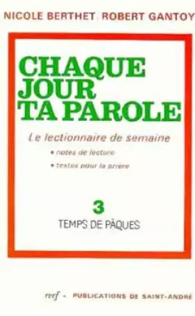 Couverture du produit · Chaque jour ta parole (le lectionnaire de semaine), 3 : Temps de Pâques